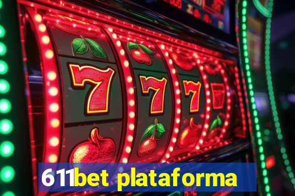 611bet plataforma